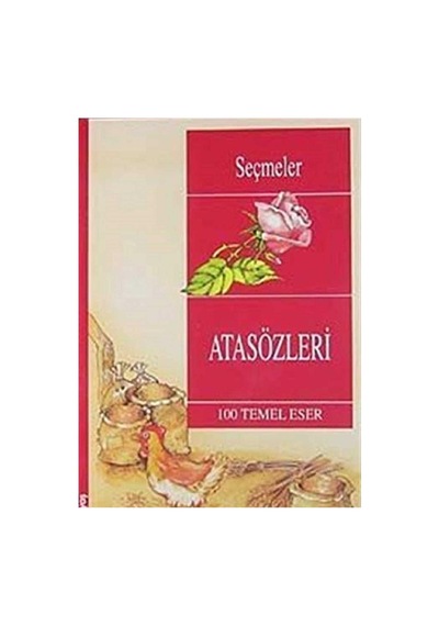 Seçmeler Atasözleri - Yüz Temel Eser