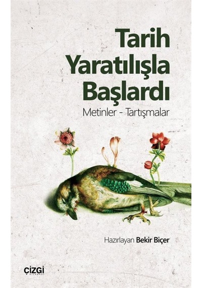 Tarih Yaratılışla Başlardı (Metinler- Tartışmalar) / Dr. Bekir... 9786051962214