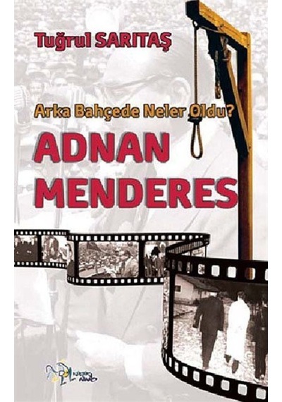 Adnan Menderes - Tuğrul Sarıtaş - Kültür Ajans Tanıtım ve Organizasyo