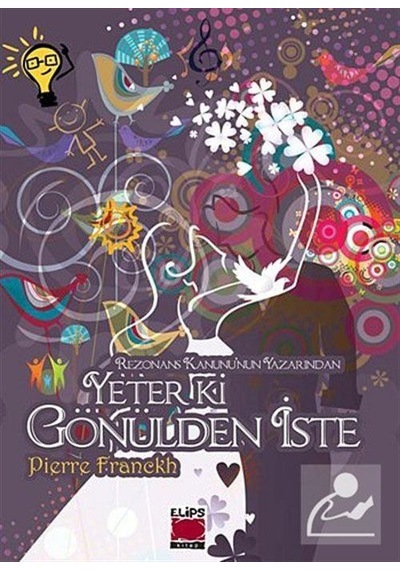 Yeter ki Gönülden İste (Ciltli) / Pierre Franckh