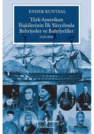 Türk-amerikan İlişkilerinin İlk Yüzyılında Bahriyeler Ve Bahriyeliler 1776-1876