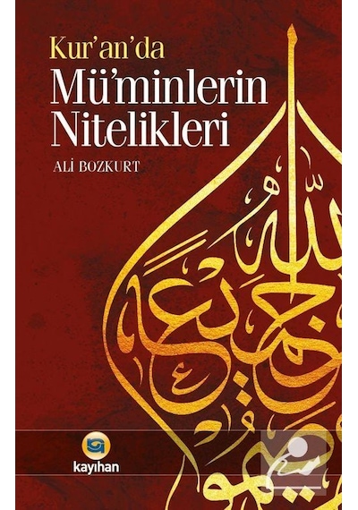 Kur'an'da Müminlerin Nitelikleri - Ali Bozkurt - Kayıhan Yayınları