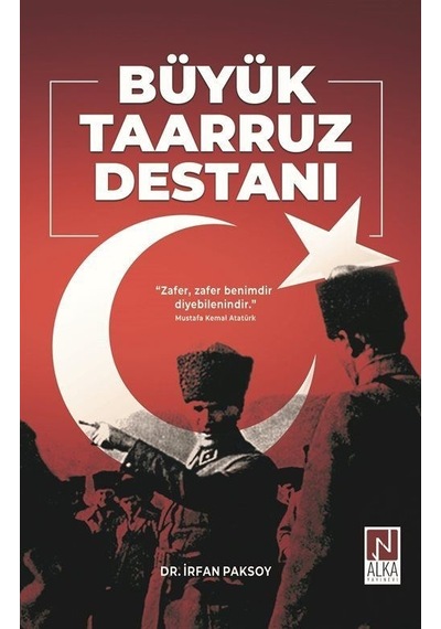 Büyük Taarruz Destanı - İrfan Paksoy - Alka Yayınevi
