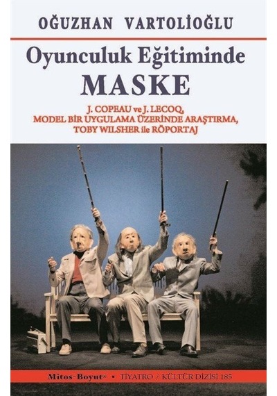 Oyunculuk Eğitiminde Maske - Oğuzhan Vartolioğlu - Mitos Boyut Yayınları