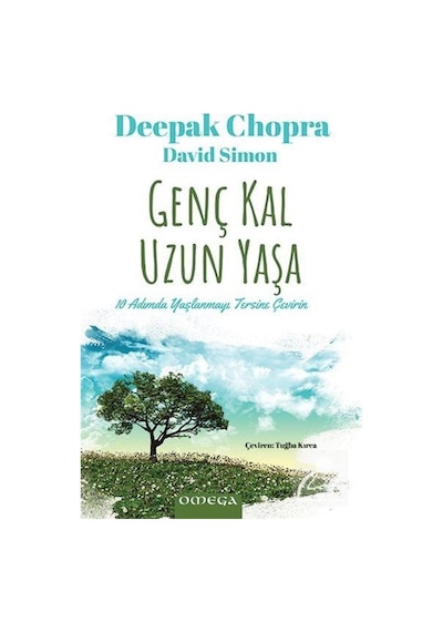 Genç Kal Uzun Yaşa - Deepak Chopra -  M.D - Omega