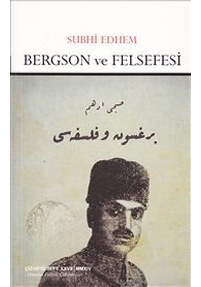 Bergson ve Felsefe - Subhi Edhem - Çizgi Kitabevi