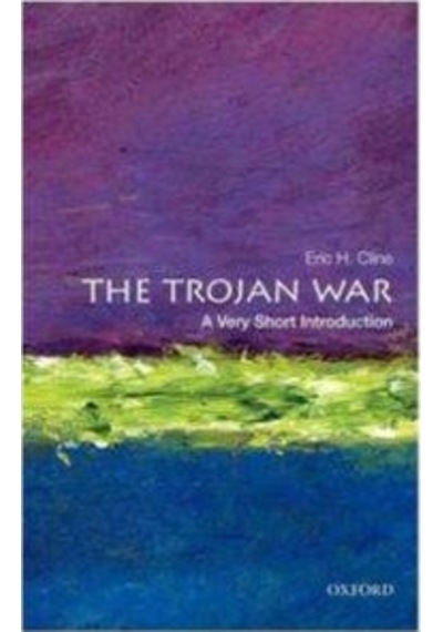 The Trojan War: A Very Short Introduction - Eric H. Cline - Oxford University Press