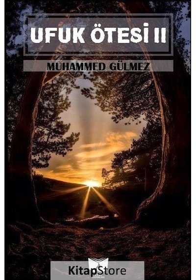 Ufuk Ötesi - 2 - Muhammed Gülmez - Ateş Yayınları