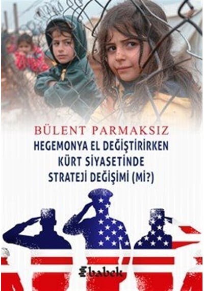 Hegemonya El Değiştirirken Kürt Siyasetinde Strateji Değişimi ...