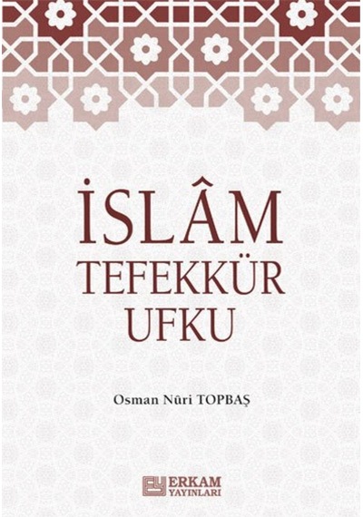 İslam Tefekkür Ufku - Osman Nuri Topbaş 9786254400735