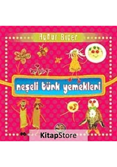 Neşeli Türk Yemekleri - Aynur Biçer - Gelecek Atölyesi