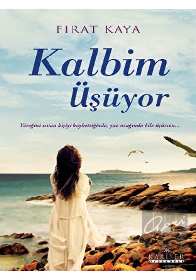 Kalbim Üşüyor - Fırat Kaya - Kariyer Yayınları