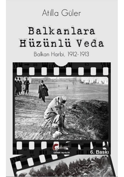 Balkanlara Hüzünlü Veda - Balkan Harbi 1912-1913