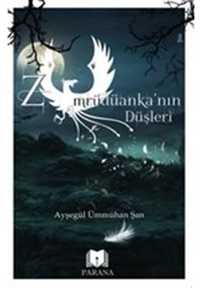 Zümrüdüankanın Düşleri - Ayşegül Ümmühan Şan - Parana