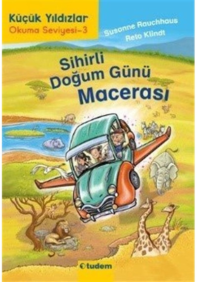 Sihirli Doğum Günü Macerası - Küçük Yıldızlar Okuma Seviyesi 3 - Susanne Rauchhaus - Tudem Yayınları