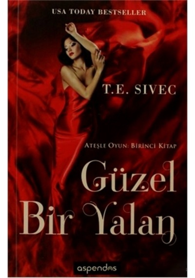 Güzel Bir Yalan - T. E. Sivec - Aspendos Yayıncılık