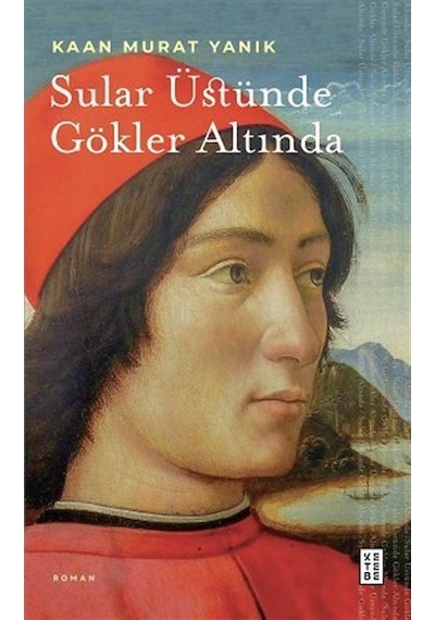Sular Üstünde Gökler Altında - Kaan Murat Yanık - Ketebe