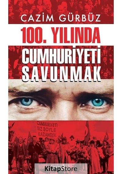 100.Yılında Cumhuriyeti Savunmak - Cazim Gürbüz - Berfin Yayınları