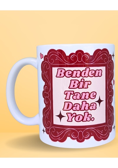 Benden Bir Tane Daha Yok Renkli Tasarım Porselen Kupa Çok Renkli