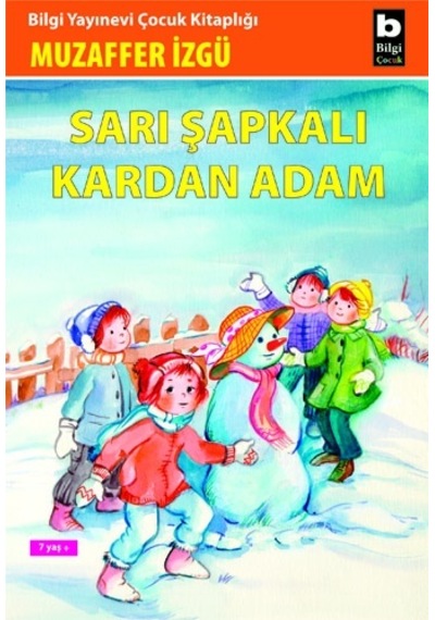 Sarı Şapkalı Kardan Adam - Muzaffer İzgü - Bilgi Yayınevi
