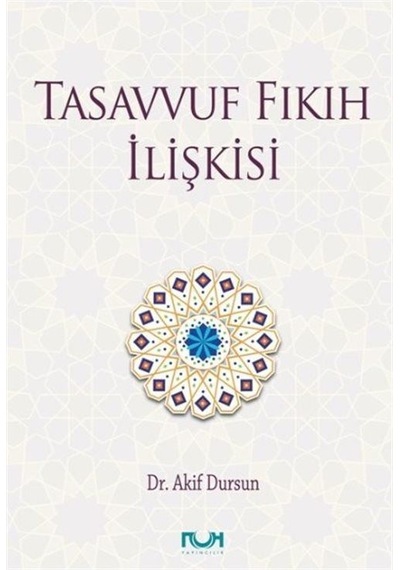 Tasavvuf Fıkıh İlişkisi / Akif Dursun