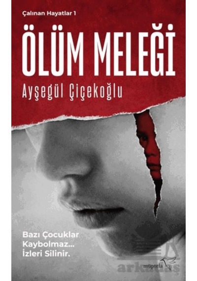 Çalınan Hayatlar 1 - Ölüm Meleği Müptela Yayınları