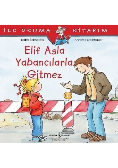 Elif Asla Yabancılarla Gitmez-İlk O - Liane Schneider - İş Bankası Kültür Yayınları