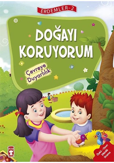 Erdemler 2 - Doğayı Koruyorum Çevreye Duyarlılık- Timaş Çocuk