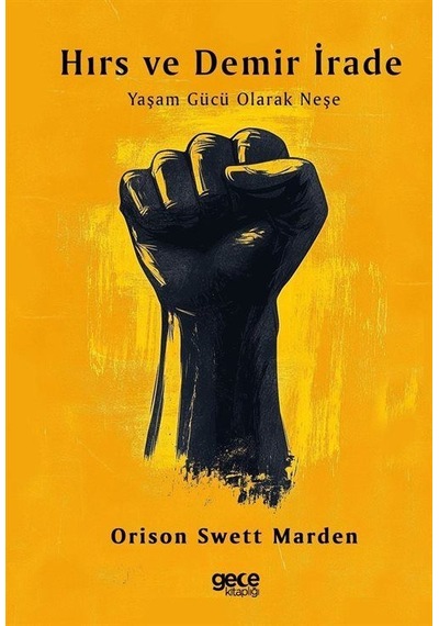 Hırs Ve Demir İrade / Orison Swett Marden