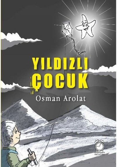 Yıldızlı Çocuk - Osman S. Arolat - Kitapsaati Yayınları