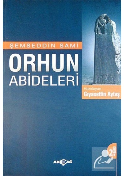 Orhun Abideleri -  Şemseddin Sami -  Akçağ Yayınları