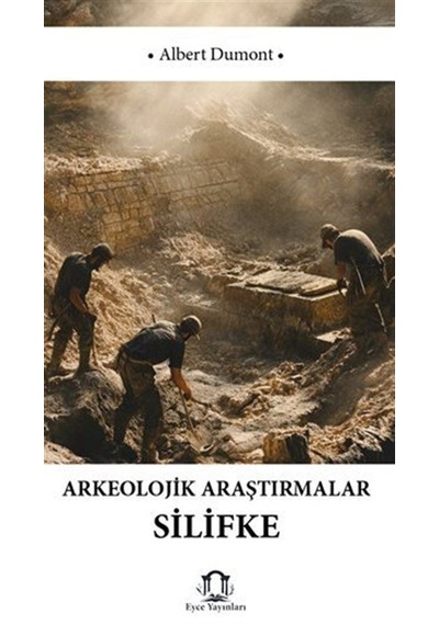 Arkeolojik Araştırmalarda Silifke / Albert Dumont