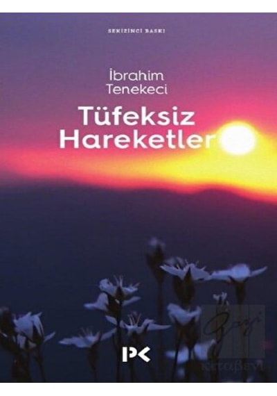 Tüfeksiz Hareketler - İbrahim Tenekeci - Profil Kitap