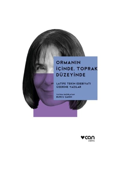 Ormanın İçinde, Toprak Düzeyinde: Latife Tekin Edebiyatı Üzerine - Ccgx-883313