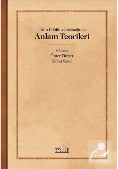 İslam Dilbilim Geleneğinde Anlam Teorileri / Ömer Türker 9786052105733