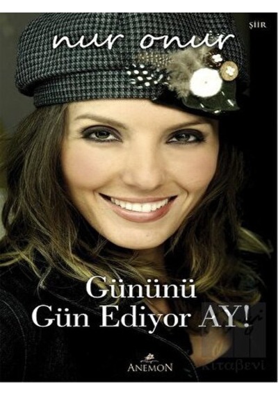 Gününü Gün Ediyor Ay! - Nur Onur - Anemon