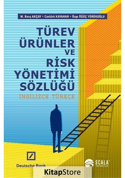 Türev Ürünler ve Risk Yönetimi Sözlüğü - Özge Öğüç Yürükoğlu -  M. Barış Akçay - Scala Yayıncılık