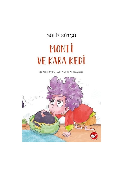 Monti ve Kara Kedi - Güliz Sütçü - Beyaz Balina Yayınları