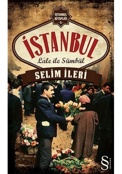 Lale ile Sümbül - Selim İleri - Everest Yayınları
