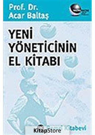 Yeni Yöneticinin El Kitabı / Prof.Dr. Acar Baltaş