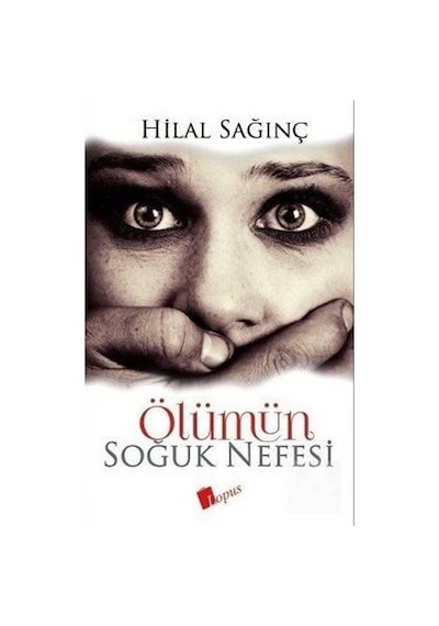 Ölümün Soğuk Nefesi - Hilal Sağınç - Lopus