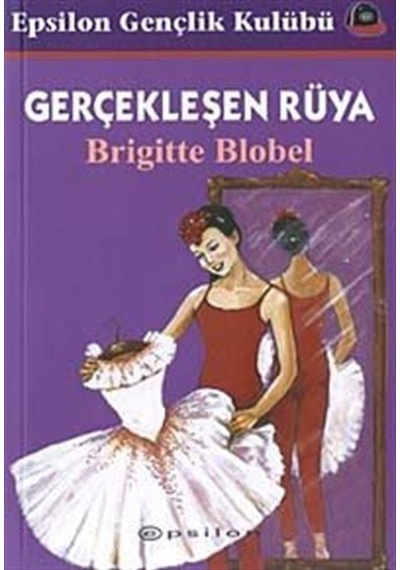 Gerçekleşen Rüya - Brigitte Blobel - Epsilon Yayınevi
