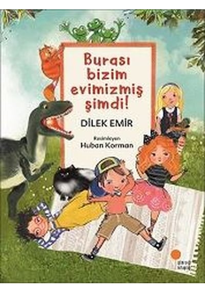 Burası Bizim Evimizmiş Şimdi! - Dilek Emir - Günışığı Kitaplığı