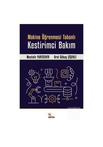 Makine Öğrenmesi Tabanlı Kestirimci Bakım - Mustafa Yurtsever - Kriter