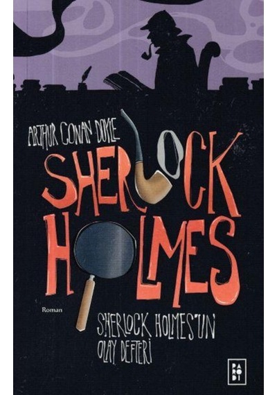 Sherlock Holmes 5 - Sherlock Holmes'un Olay Defteri - Arthur Conan Doyle - Parodi Yayınları