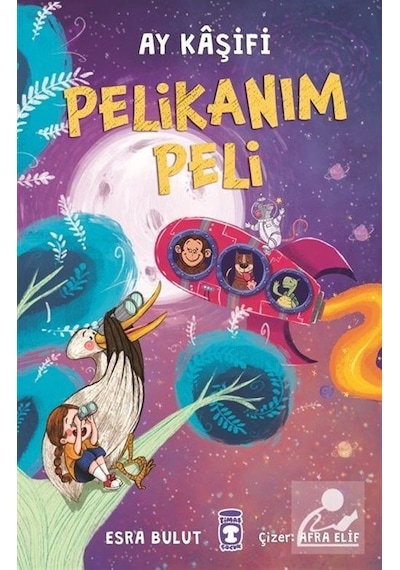 Pelikanım Peli - Ay Kaşifi / Esra Bulut