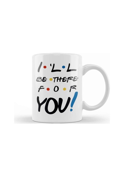 I Will Be There For You Kupa Bardak Porselen Karışık