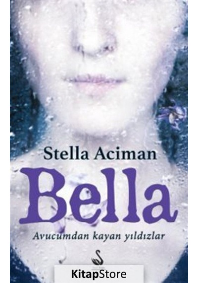 Bella - Stella Aciman - Siyah Kuğu Yayınları