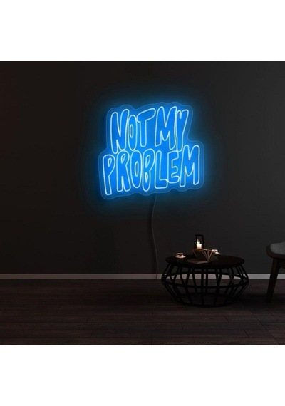 Not My Problem Yazılı Neon Tabela Turkuaz