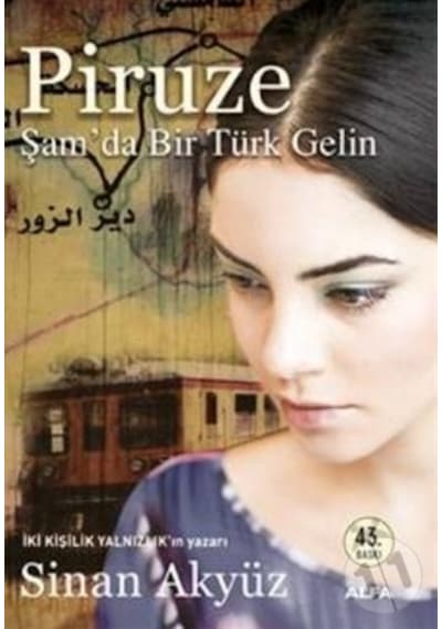 Piruze-Şam'da Bir Türk Gelin - Sinan Akyüz - Alfa Yayıncılık